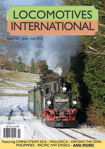 Locomotives International - Issue 102, June/July 2016