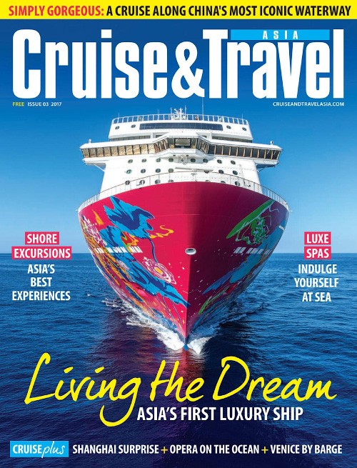 Cruise & Travel Asia - Issue 3, 2017