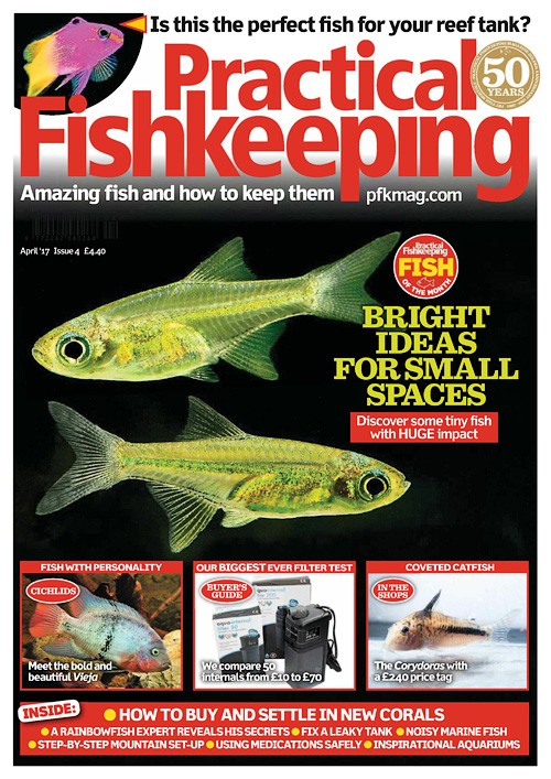 Practical Fishkeeping - April 2017