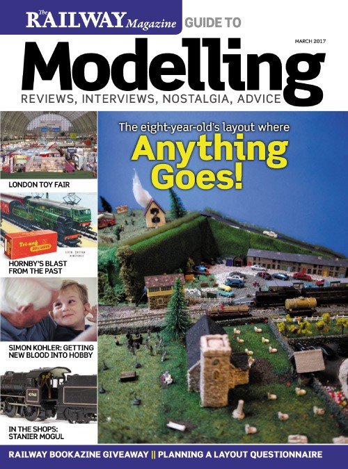 Railway Magazine Guide to Modelling - March 2017