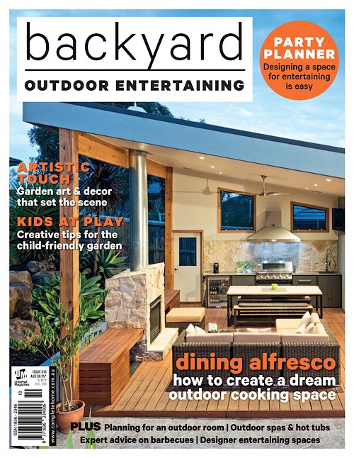 Backyard Outdoor Entertaining - Issue 10, 2017