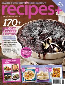 recipes+ Australia - June 2017