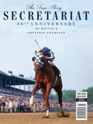The True Story Secretariat 50th Anniversary of Racing's Greatest Champion - April 2023