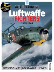 Aviation Archive - Issue 73 Luftwaffe Fighters 1935-1945 - April 2024