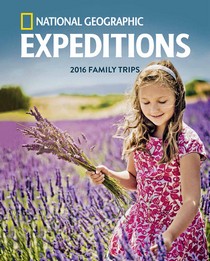 National Geographic Expeditions 2016 Family Trips