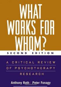 What Works for Whom- Second Edition A Critical Review of Psychotherapy Research