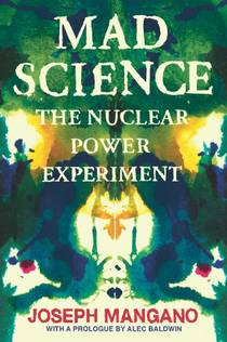Mad Science The Nuclear Power Experiment